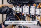 How To Become An Electrician